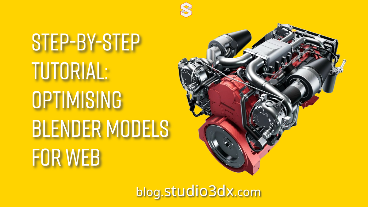 Step-by-Step Tutorial: Optimising Blender Models for Web